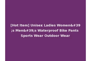 [Hot Item] Unisex Ladies Women's Men's Waterproof Bike Pants Sports Wear Outdoor Wear