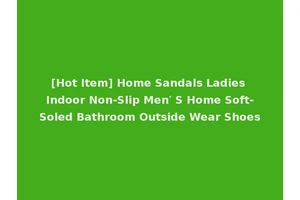 [Hot Item] Home Sandals Ladies Indoor Non-Slip Men′ S Home Soft-Soled Bathroom Outside Wear Shoes