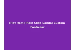 [Hot Item] Plain Slide Sandal Custom Footwear