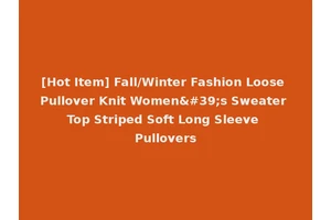 [Hot Item] Fall/Winter Fashion Loose Pullover Knit Women's Sweater Top Striped Soft Long Sleeve Pullovers