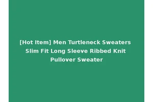 [Hot Item] Men Turtleneck Sweaters Slim Fit Long Sleeve Ribbed Knit Pullover Sweater