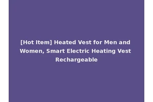 [Hot Item] Heated Vest for Men and Women, Smart Electric Heating Vest Rechargeable