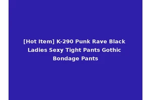 [Hot Item] K-290 Punk Rave Black Ladies Sexy Tight Pants Gothic Bondage Pants