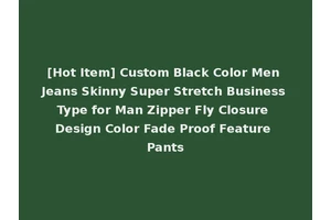 [Hot Item] Custom Black Color Men Jeans Skinny Super Stretch Business Type for Man Zipper Fly Closure Design Color Fade Proof Feature Pants