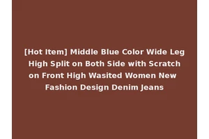 [Hot Item] Middle Blue Color Wide Leg High Split on Both Side with Scratch on Front High Wasited Women New Fashion Design Denim Jeans