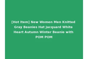 [Hot Item] New Women Men Knitted Gray Beanies Hat Jacquard White Heart Autumn Winter Beanie with POM POM