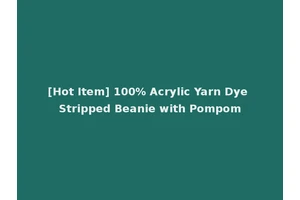 [Hot Item] 100% Acrylic Yarn Dye Stripped Beanie with Pompom