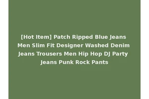 [Hot Item] Patch Ripped Blue Jeans Men Slim Fit Designer Washed Denim Jeans Trousers Men Hip Hop DJ Party Jeans Punk Rock Pants