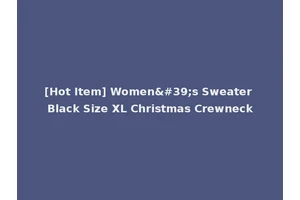[Hot Item] Women's Sweater Black Size XL Christmas Crewneck