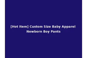 [Hot Item] Custom Size Baby Apparel Newborn Boy Pants