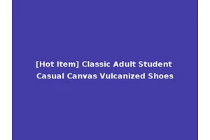 [Hot Item] Classic Adult Student Casual Canvas Vulcanized Shoes