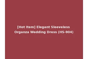 [Hot Item] Elegant Sleeveless Organza Wedding Dress (HS-904)
