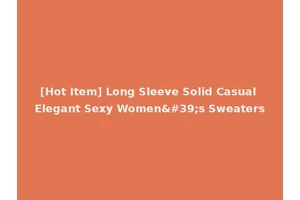[Hot Item] Long Sleeve Solid Casual Elegant Sexy Women's Sweaters