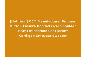 [Hot Item] OEM Manufacturer Women Button Closure Hooded Over Shoulder Hotfixrhinestone Coat Jacket Cardigan Knitwear Sweater