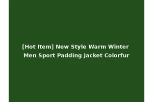 [Hot Item] New Style Warm Winter Men Sport Padding Jacket Colorfur