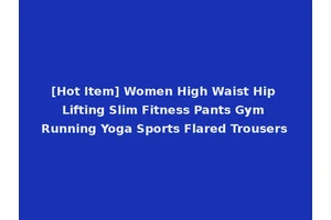 [Hot Item] Women High Waist Hip Lifting Slim Fitness Pants Gym Running Yoga Sports Flared Trousers