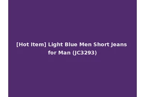 [Hot Item] Light Blue Men Short Jeans for Man (JC3293)