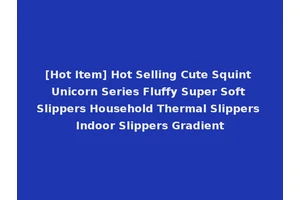 [Hot Item] Hot Selling Cute Squint Unicorn Series Fluffy Super Soft Slippers Household Thermal Slippers Indoor Slippers Gradient