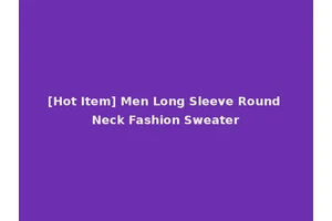 [Hot Item] Men Long Sleeve Round Neck Fashion Sweater