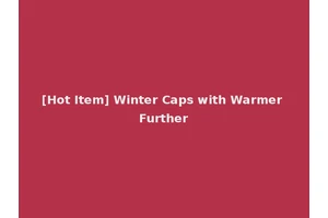 [Hot Item] Winter Caps with Warmer Further