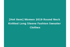 [Hot Item] Women 2019 Round Neck Knitted Long Sleeve Fashion Sweater Clothes