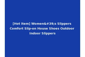 [Hot Item] Women's Slippers Comfort Slip-on House Shoes Outdoor Indoor Slippers