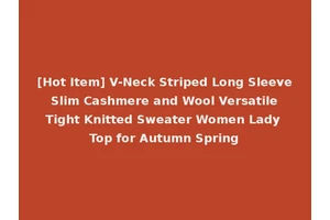 [Hot Item] V-Neck Striped Long Sleeve Slim Cashmere and Wool Versatile Tight Knitted Sweater Women Lady Top for Autumn Spring