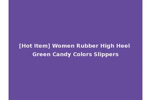 [Hot Item] Women Rubber High Heel Green Candy Colors Slippers
