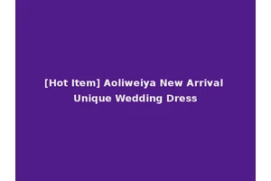 [Hot Item] Aoliweiya New Arrival Unique Wedding Dress