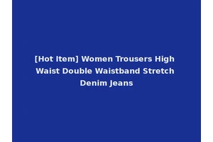 [Hot Item] Women Trousers High Waist Double Waistband Stretch Denim Jeans