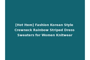 [Hot Item] Fashion Korean Style Crewneck Rainbow Striped Dress Sweaters for Women Knitwear