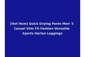 [Hot Item] Quick Drying Pants Men′ S Casual Slim Fit Fashion Versatile Sports Harlan Leggings