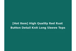 [Hot Item] High Quality Red Rust Button Detail Knit Long Sleeve Tops