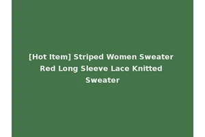 [Hot Item] Striped Women Sweater Red Long Sleeve Lace Knitted Sweater