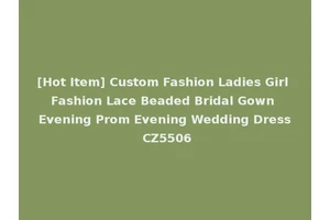 [Hot Item] Custom Fashion Ladies Girl Fashion Lace Beaded Bridal Gown Evening Prom Evening Wedding Dress CZ5506