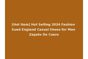 [Hot Item] Hot Selling 2024 Fashion Sued England Casual Shoes for Man Zapato De Cuero