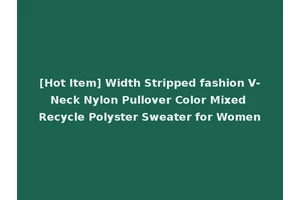 [Hot Item] Width Stripped fashion V-Neck Nylon Pullover Color Mixed Recycle Polyster Sweater for Women