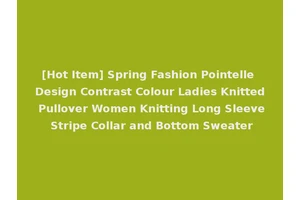 [Hot Item] Spring Fashion Pointelle Design Contrast Colour Ladies Knitted Pullover Women Knitting Long Sleeve Stripe Collar and Bottom Sweater