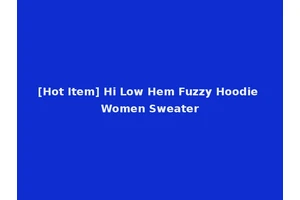 [Hot Item] Hi Low Hem Fuzzy Hoodie Women Sweater