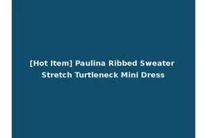 [Hot Item] Paulina Ribbed Sweater Stretch Turtleneck Mini Dress