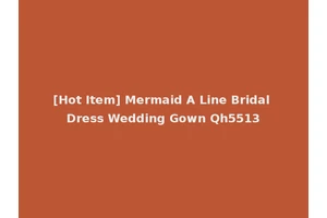 [Hot Item] Mermaid A Line Bridal Dress Wedding Gown Qh5513