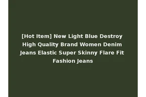 [Hot Item] New Light Blue Destroy High Quality Brand Women Denim Jeans Elastic Super Skinny Flare Fit Fashion Jeans