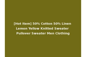 [Hot Item] 50% Cotton 50% Linen Lemon Yellow Knitted Sweater Pullover Sweater Men Clothing