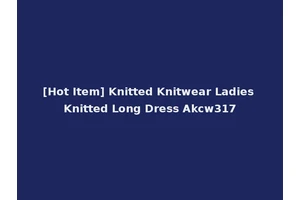 [Hot Item] Knitted Knitwear Ladies Knitted Long Dress Akcw317