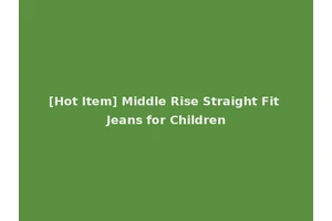 [Hot Item] Middle Rise Straight Fit Jeans for Children