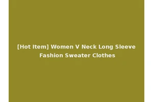 [Hot Item] Women V Neck Long Sleeve Fashion Sweater Clothes