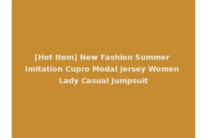 [Hot Item] New Fashion Summer Imitation Cupro Modal Jersey Women Lady Casual Jumpsuit