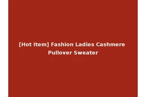[Hot Item] Fashion Ladies Cashmere Pullover Sweater