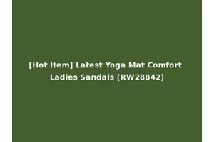 [Hot Item] Latest Yoga Mat Comfort Ladies Sandals (RW28842)