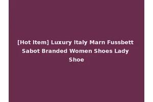 [Hot Item] Luxury Italy Marn Fussbett Sabot Branded Women Shoes Lady Shoe